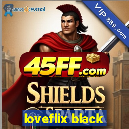 loveflix black